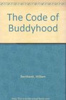 The Code of Buddyhood
