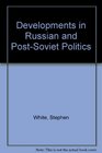 Developments in Russian and PostSoviet Politics