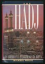 The Hadj An American's Journey to Mecca