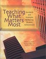 Teaching What Matters Most Standards and Strategies for Raising Student Achievement