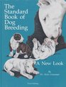 The Standard Book of Dog Breeding A New Look