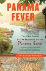 Panama Fever The Epic Story of the Building of the Panama Canal