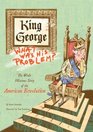 King George: What Was His Problem?: The Whole Hilarious Story of the Revolution