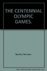 THE CENTENNIAL OLYMPIC GAMES