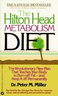 The Hilton Head Metabolism Diet  The Revolutionary New Plan That Teaches Your Body to Burn off Fatand Keep it off Permanently
