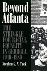 Beyond Atlanta The Struggle for Racial Equality in Georgia 19401980