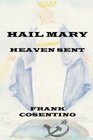 Hail Mary Heaven Sent
