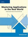 Mastering Applications in the Real World DisciplineSpecific Projects for Microsoft Office 2007 Introductory