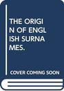 THE ORIGIN OF ENGLISH SURNAMES