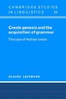 Creole Genesis and the Acquisition of Grammar The Case of Haitian Creole