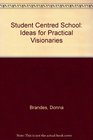Student Centred School Ideas for Practical Visionaries