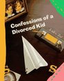 Confessions of a Divorced Kid