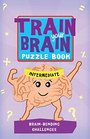 Train Your Brain BrainBending Challenges Intermediate