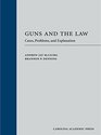 Guns and the Law Cases Problems and Explanation