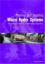 Planning and Installing Micro Hydro Systems A Guide for Installers Architects and Engineers