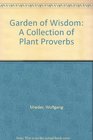 Garden of Wisdom A Collection of Plant Proverbs