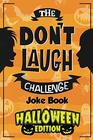 The Don't Laugh Challenge  Halloween Edition Halloween Book for Kids  Spooky Jokes for Boys and Ghouls