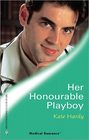 Her Honourable Playboy (Posh Docs, Bk 2) (Harlequin Medical, No 248)
