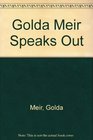 Golda Meir speaks out
