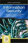 Information Security A Manager's Guide to Thwarting Data Thieves and Hackers