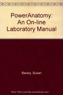 PowerAnatomy An OnLine Laboratory Manual 1st Edition