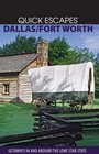 Quick Escapes Dallas/Fort Worth 6th Getaways in and around the Lone Star State