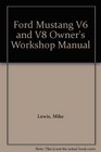Ford Mustang V6 and V8 Owner's Workshop Manual