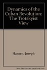 Dynamics of the Cuban Revolution A Marxist Appreciation