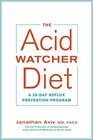 The Acid Watcher Diet A 28Day Reflux Prevention Program