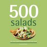 500 Salads The Only Salad Compendium You'll Ever Need