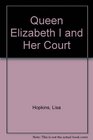 Queen Elizabeth I and Her Court