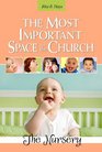 The Most Important Space in the Church The Nursery