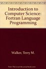 Introduction to Computer Science Fortran Language Programming