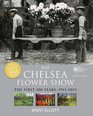 RHS Chelsea Flower Show The First 100 years 19132013