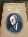 Man of justice and peace Selected writings of an advocate for world justice and peace