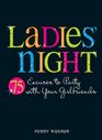 Ladies Night 75 Excuses to Party with Your Girlfriends
