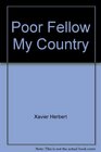 Poor Fellow My Country
