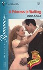A Princess In Waiting (Royally Wed: The Missing Heir) (Silhouette Romance, No. 1588)