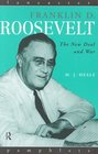 Franklin D Roosevelt The New Deal and War