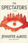 The Spectators A Novel