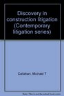 Discovery in construction litigation