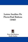 Lettres Inedites De PierrePaul Rubens