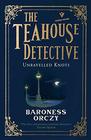 Unravelled Knots The Teahouse Detective Volume 3