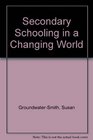Secondary Schooling in a Changing World