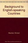 Background to Englishspeaking Countries