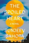 The Spoiled Heart A Novel