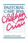 Pastoral Care With Children in Crisis