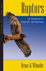 Raptors of Eastern North America  The Wheeler Guides