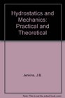Hydrostatics and Mechanics Practical and Theoretical