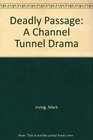 Deadly Passage A Channel Tunnel Drama